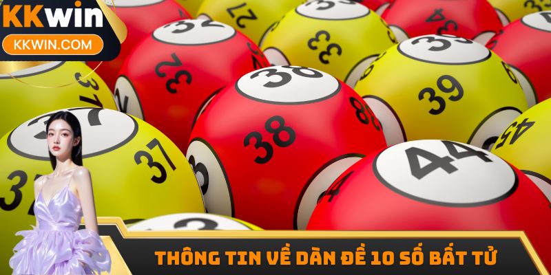 Thông tin về dàn đề 10 số bất tử